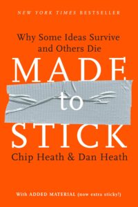 Made to Stick by Chip Heath and Dan Heath